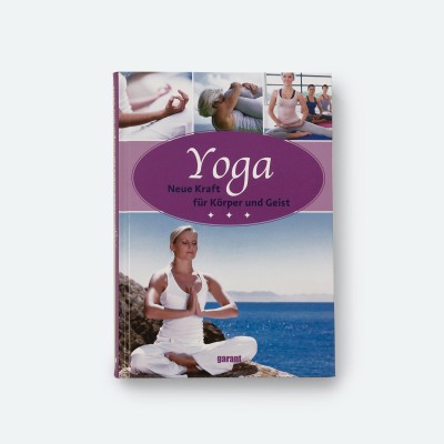 Yoga Neue Kraft für Körper und Geist